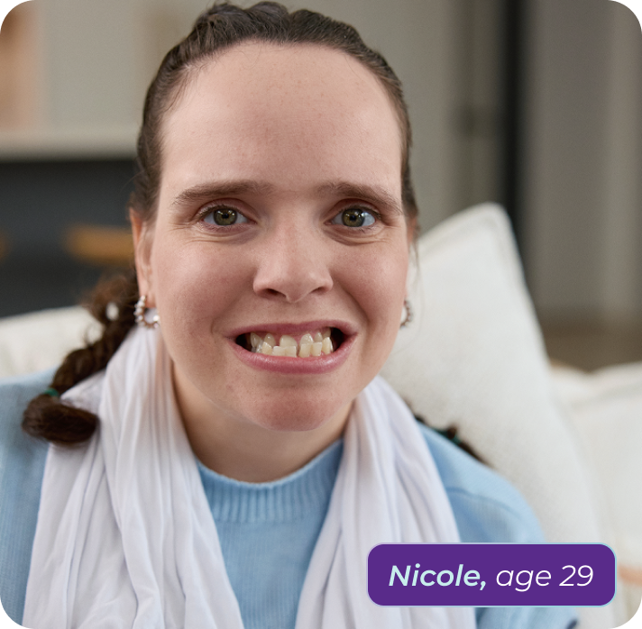 Nicole, age 29, living with Rett syndrome